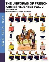 The uniforms of French armies 1690-1894 - Vol. 2 - Constance Lienhart