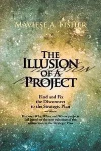 The Illusion of a Project - Fisher Maviese A.