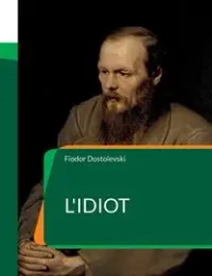 L'Idiot - Dostoïevski Fiodor