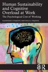 Human Sustainability and Cognitive Overload at Work - Alexander D. Stajkovic