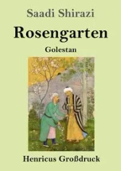 Rosengarten (Großdruck) - Shirazi Saadi