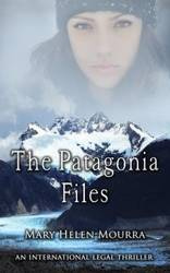 The Patagonia Files - Mary Helen Mourra