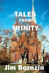 Tales from Trinity - Jim Bornzin