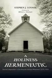 A Holiness Hermeneutic - Stephen J. Lennox