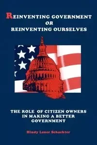 Reinventing Government or Reinventing Ourselves - Schachter Hindy L.