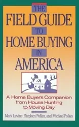 The Field Guide to Home Buying in America - Stephen M. Pollan