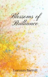 Blossoms of Brilliance - Barrett Lorenzo