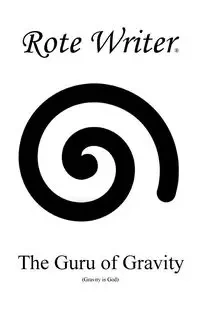 The Guru of Gravity - Writer Rote