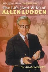 The Life (and Wife) of Allen Ludden - Adam Nedeff