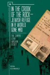 In the Crook of the Rock - Vera Schwarcz