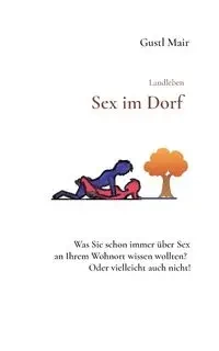 Landleben - Sex im Dorf - Mair Gustl