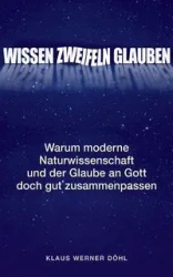 Wissen - Zweifeln - Glauben - Werner Döhl Klaus