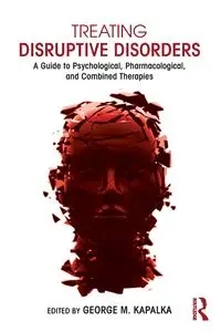 Treating Disruptive Disorders - Kapalka George M.