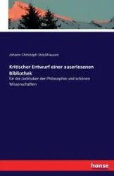 Kritischer Entwurf einer auserlesenen Bibliothek - Stockhausen Johann Christoph