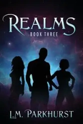 Realms Book Three - Parkhurst L. M.