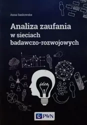 Analiza zaufania w sieciach badawczo-rozwojowych - Anna Sankowska