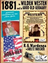 1881 - im WILDEN WESTEN und in GOOD OLD GERMANY - R.G.Wardenga by SUELTZ BUECHER - Renate Sültz