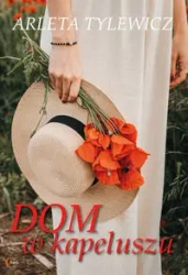 Dom w kapeluszu - Arleta Tylewicz