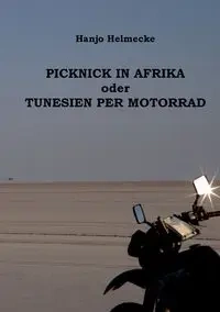 Picknick in Afrika oder Tunesien per Motorrad - Helmecke Hanjo