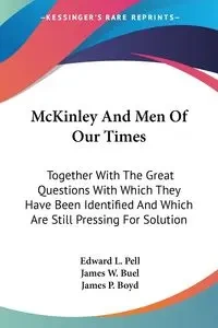 McKinley And Men Of Our Times - Edward L. Pell