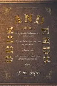 Odds and Ends - Snyder S. G.