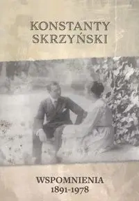 Wspomnienia 1891-1978 Konstanty Skrzyński - Konstanty Skrzyński, Mariusz A. Wolf