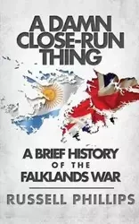 A Damn Close-Run Thing - Russell Phillips