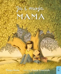 Ja i moja mama - Tanya Rosie