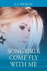 Songbird, Come Fly With Me - Nicklas J. S.