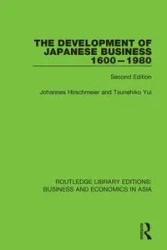 The Development of Japanese Business, 1600-1980 - Hirschmeier Johannes