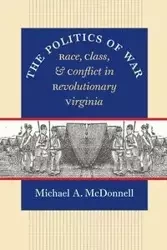 The Politics of War - Michael A. McDonnell