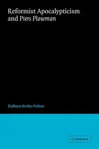 Reformist Apocalypticism and Piers Plowman - Kathryn Kerby-Fulton