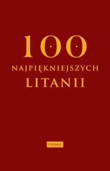 Sto najpiękniejszych litanii - prca zbiorowa