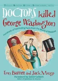 Doctors Killed George Washington - Barrett Erin