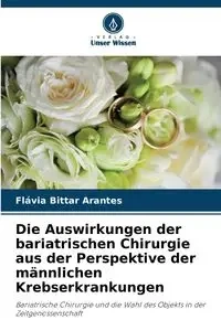 Die Auswirkungen der bariatrischen Chirurgie aus der Perspektive der männlichen Krebserkrankungen - Bittar Arantes Flávia