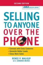 Selling to Anyone Over the Phone - Renee Walkup