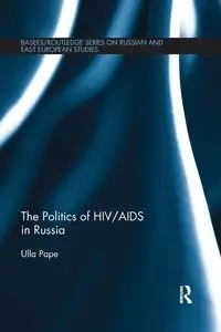 The Politics of HIV/AIDS in Russia - Pape Ulla