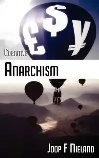 Cognitive Anarchism - Nieland Joop F.
