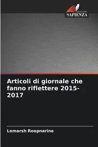 Articoli di giornale che fanno riflettere 2015-2017 - Roopnarine Lomarsh