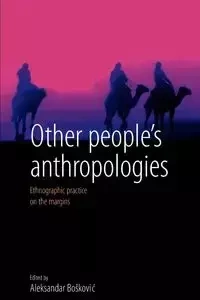 Other People's Anthropologies - Bošković Aleksandar