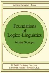 Foundations of Logico-Linguistics - Cooper W.S.
