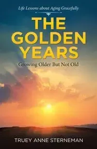 The Golden Years - Anne Sterneman Truey