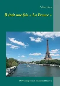 Il était une fois  La France - Adrien Pinto