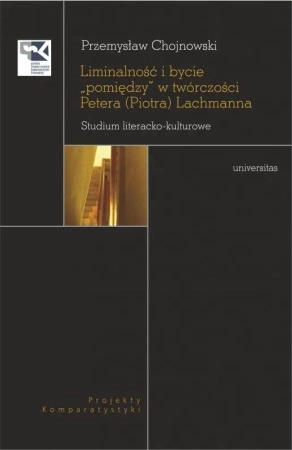 Liminalność i bycie "pomiędzy" w twórczości.. - Przemysław Chojnowski