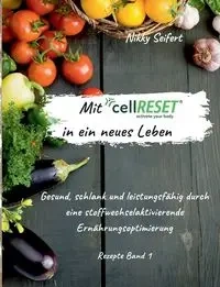 Mit cellRESET in ein neues Leben - Seifert Nikky