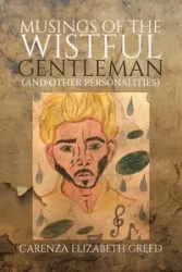 Musings of the Wistful Gentleman (And Other Personalities) - Elizabeth Greed Carenza