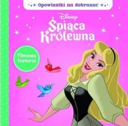 Opowiastki na dobranoc. Disney Śpiąca Królewna - praca zbiorowa