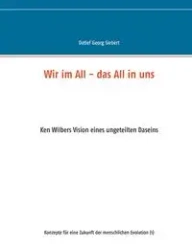 Wir im All - das All in uns - Siebert Detlef Georg