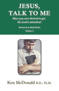Jesus, Talk To Me - Ken McDonald L