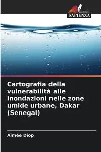 Cartografia della vulnerabilità alle inondazioni nelle zone umide urbane, Dakar (Senegal) - Diop Aimée